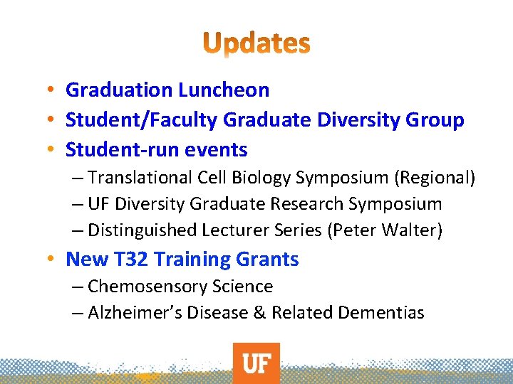  • Graduation Luncheon • Student/Faculty Graduate Diversity Group • Student-run events – Translational