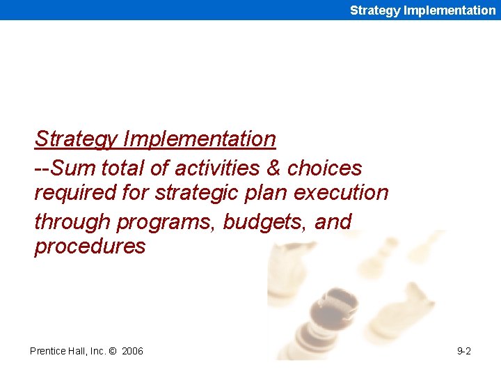 Strategy Implementation --Sum total of activities & choices required for strategic plan execution through