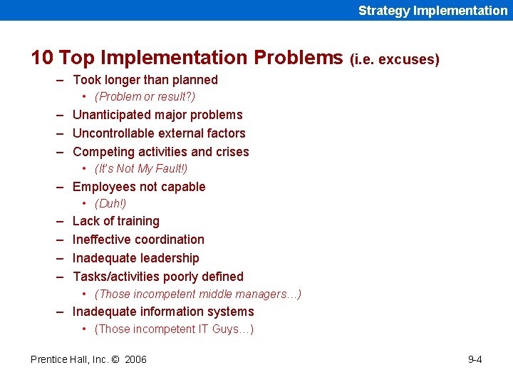 Strategy Implementation 10 Top Implementation Problems (i. e. excuses) – Took longer than planned