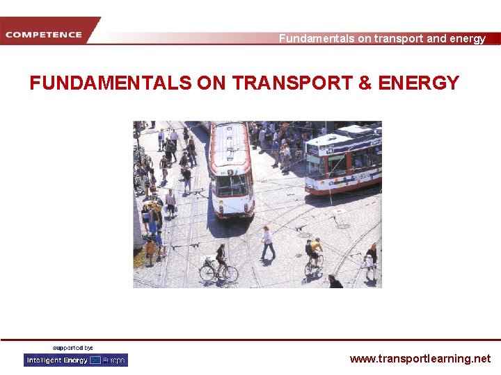 Fundamentals on transport and energy FUNDAMENTALS ON TRANSPORT & ENERGY www. transportlearning. net 