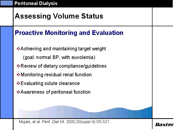 Peritoneal Dialysis Assessing Volume Status Proactive Monitoring and Evaluation v. Achieving and maintaining target