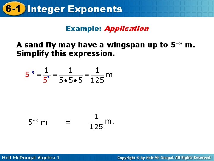 6 -1 Integer Exponents Example: Application A sand fly may have a wingspan up