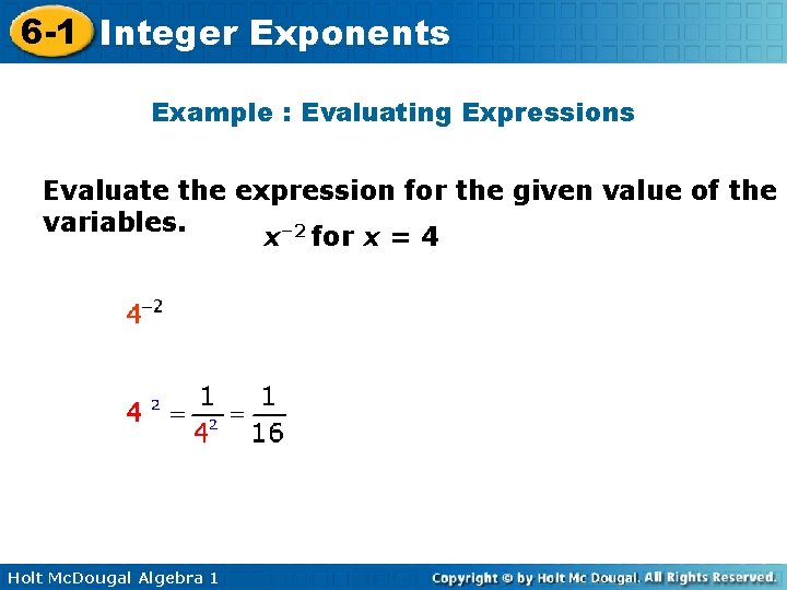 6 -1 Integer Exponents Example : Evaluating Expressions Evaluate the expression for the given