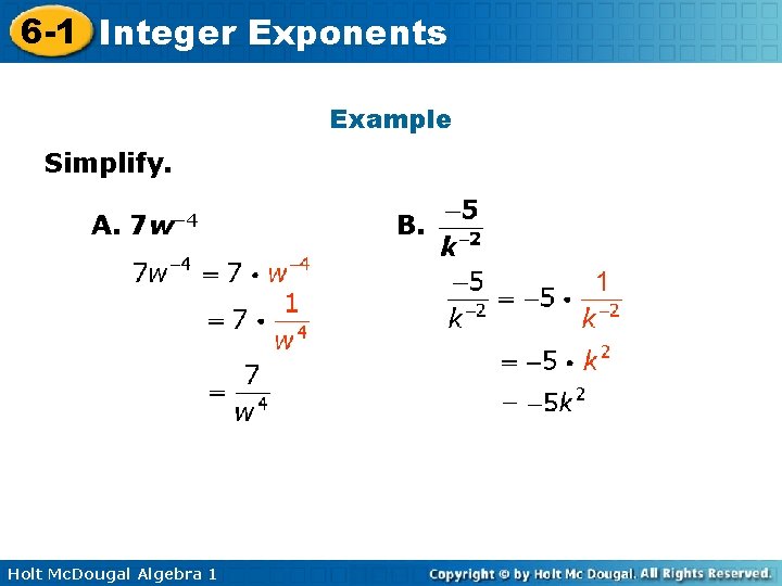 6 -1 Integer Exponents Example Simplify. A. 7 w– 4 Holt Mc. Dougal Algebra