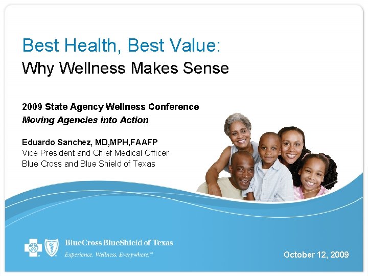 Best Health, Best Value: Why Wellness Makes Sense 2009 State Agency Wellness Conference Moving