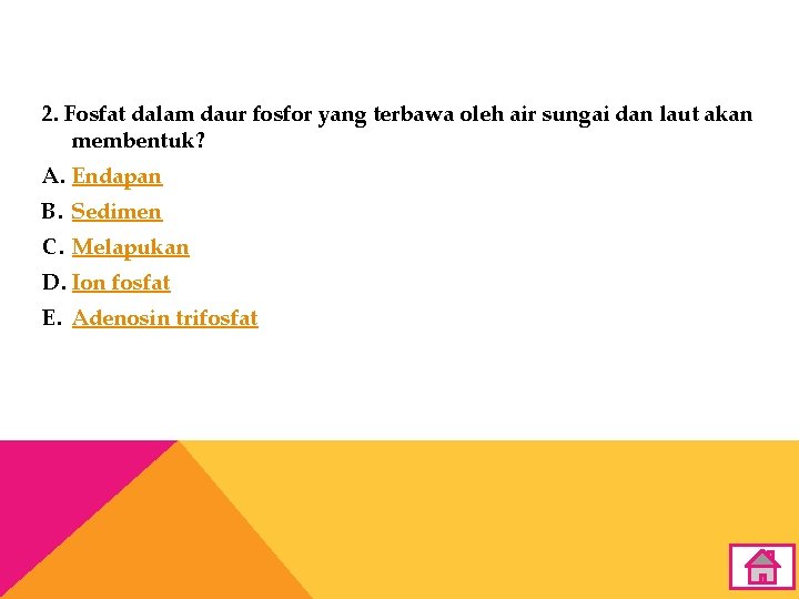 2. Fosfat dalam daur fosfor yang terbawa oleh air sungai dan laut akan membentuk?