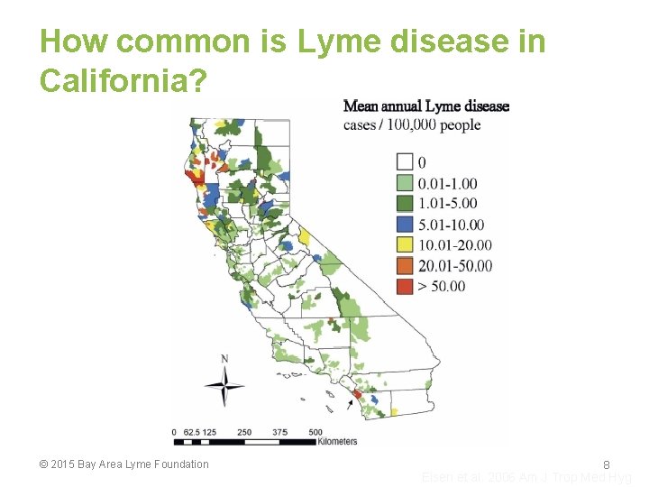 How common is Lyme disease in California? © 2015 Bay Area Lyme Foundation 8
