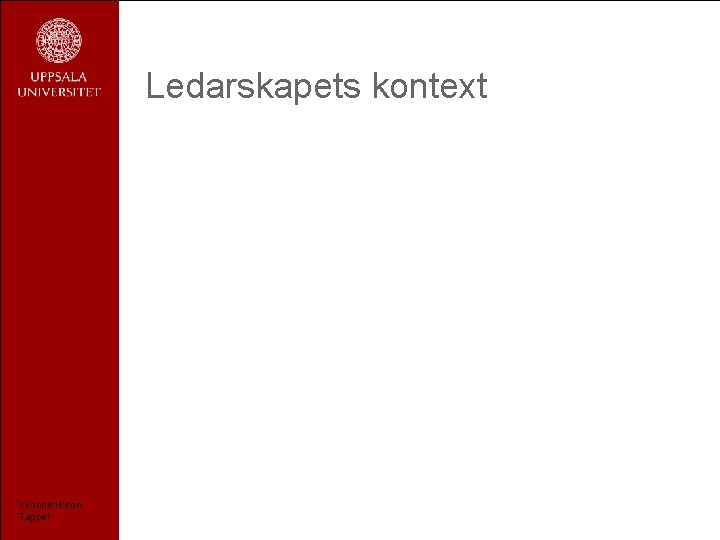 Ledarskapets kontext Yvonne H: son Tapper 