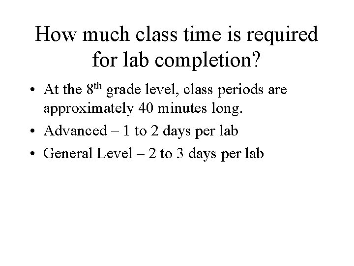 How much class time is required for lab completion? • At the 8 th