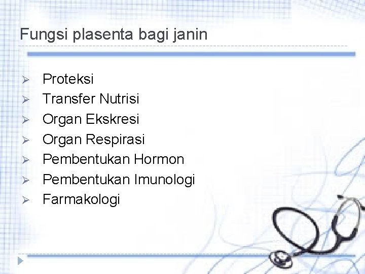 Fungsi plasenta bagi janin Ø Ø Ø Ø Proteksi Transfer Nutrisi Organ Ekskresi Organ