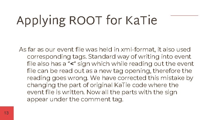 Applying ROOT for Ka. Tie As far as our event file was held in