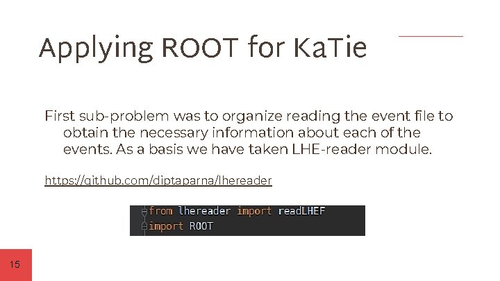 Applying ROOT for Ka. Tie First sub-problem was to organize reading the event file