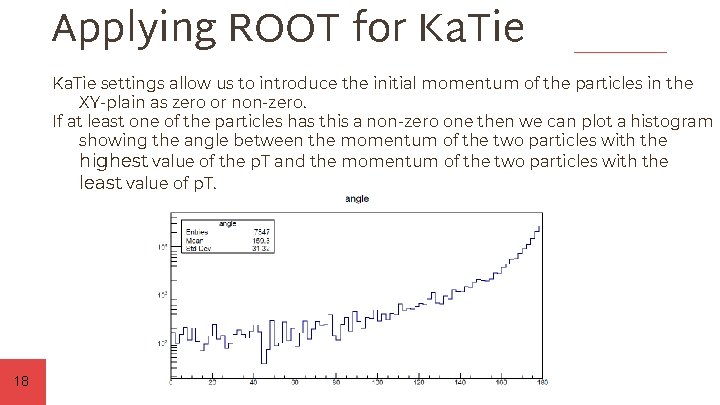 Applying ROOT for Ka. Tie settings allow us to introduce the initial momentum of