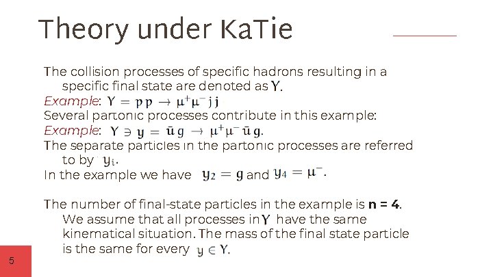 Theory under Ka. Tie The collision processes of specific hadrons resulting in a specific