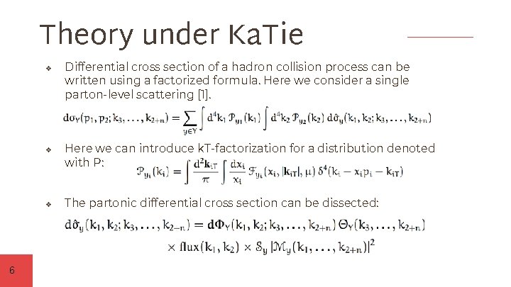 Theory under Ka. Tie v v v 6 Differential cross section of a hadron