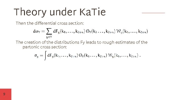 Theory under Ka. Tie Then the differential cross section: The creation of the distributions