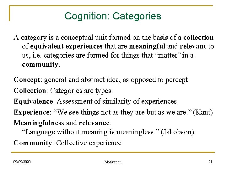 Cognition: Categories A category is a conceptual unit formed on the basis of a