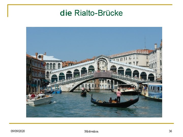 die Rialto-Brücke 09/09/2020 Motivation 36 