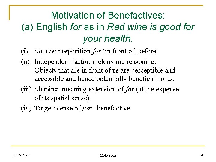 Motivation of Benefactives: (a) English for as in Red wine is good for your