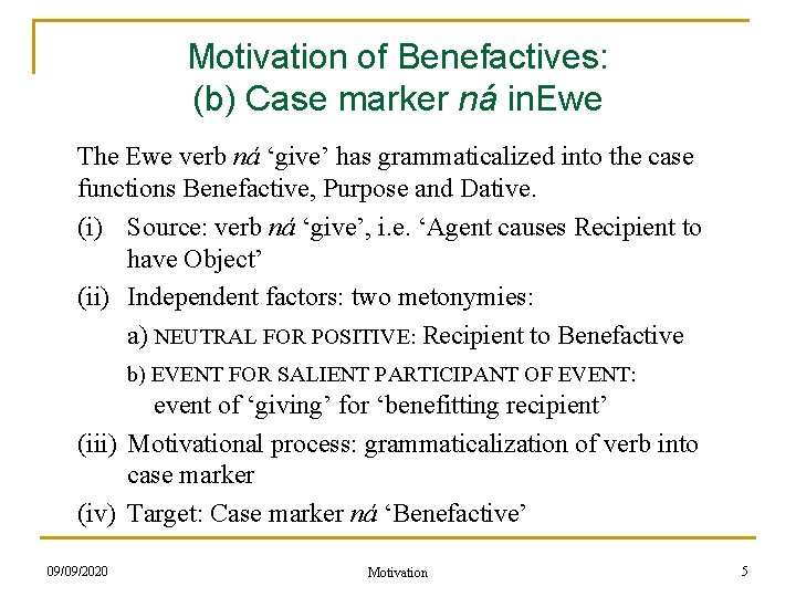 Motivation of Benefactives: (b) Case marker ná in. Ewe The Ewe verb ná ‘give’