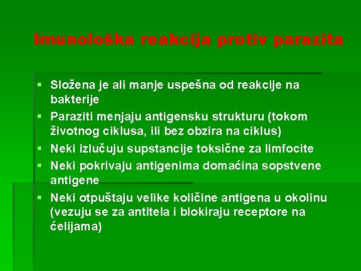 Imunološka reakcija protiv parazita § Složena je ali manje uspešna od reakcije na bakterije