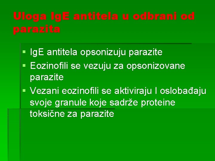 Uloga Ig. E antitela u odbrani od parazita § Ig. E antitela opsonizuju parazite