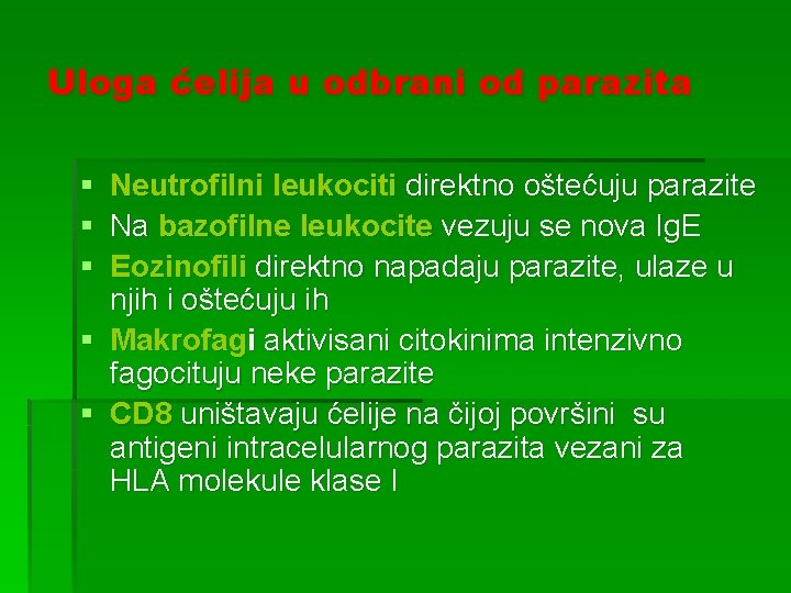 Uloga ćelija u odbrani od parazita § § § Neutrofilni leukociti direktno oštećuju parazite