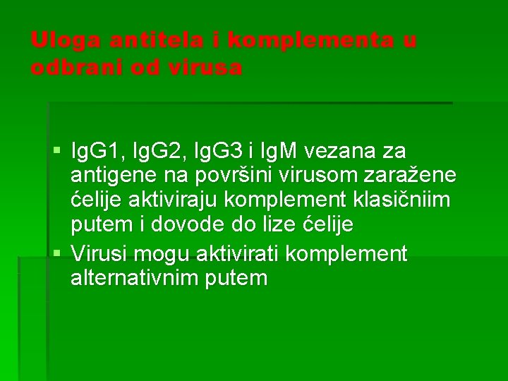 Uloga antitela i komplementa u odbrani od virusa § Ig. G 1, Ig. G