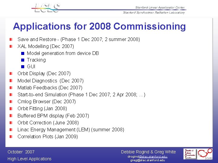 Applications for 2008 Commissioning Save and Restore - (Phase 1 Dec 2007; 2 summer