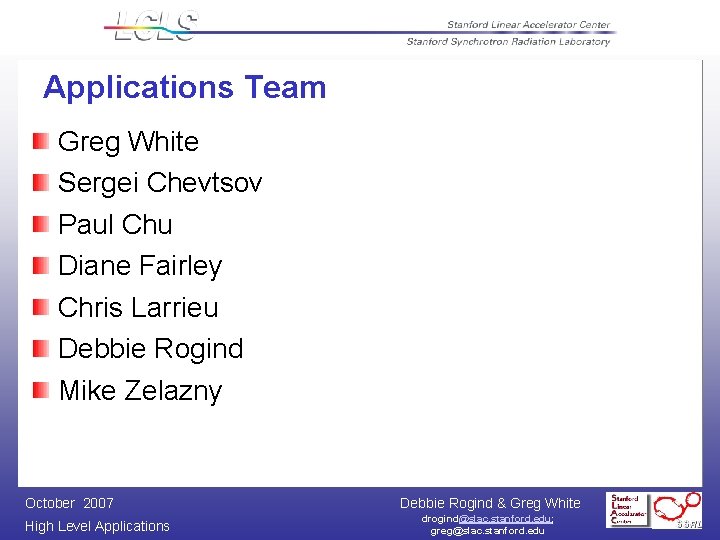 Applications Team Greg White Sergei Chevtsov Paul Chu Diane Fairley Chris Larrieu Debbie Rogind