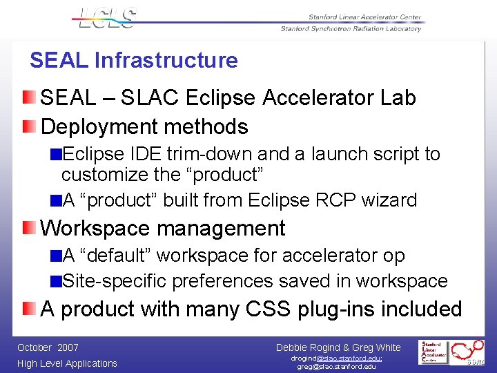 SEAL Infrastructure SEAL – SLAC Eclipse Accelerator Lab Deployment methods Eclipse IDE trim-down and