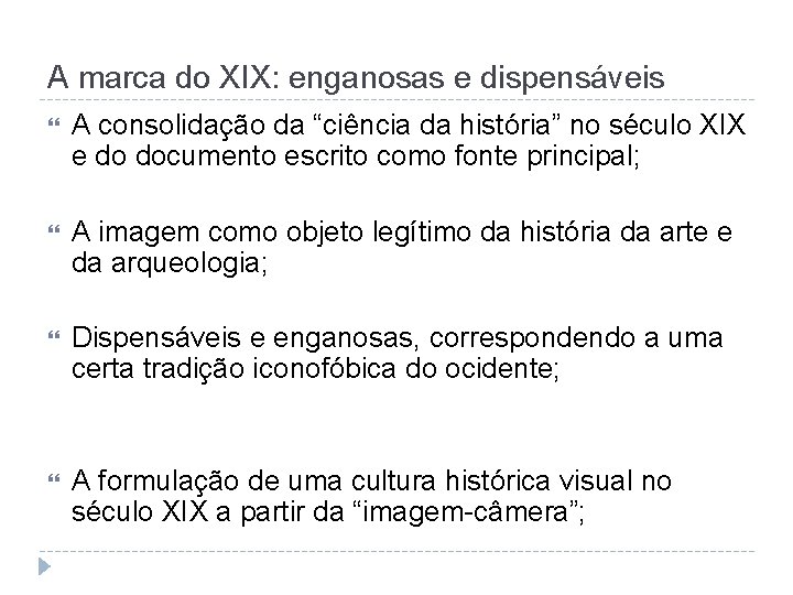 A marca do XIX: enganosas e dispensáveis A consolidação da “ciência da história” no