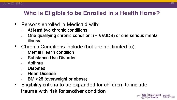 19 June 22, 2015 19 Who is Eligible to be Enrolled in a Health