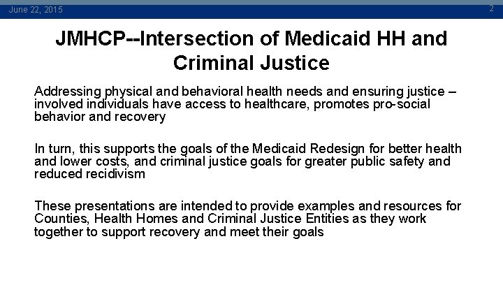 June 22, 2015 JMHCP--Intersection of Medicaid HH and Criminal Justice Addressing physical and behavioral