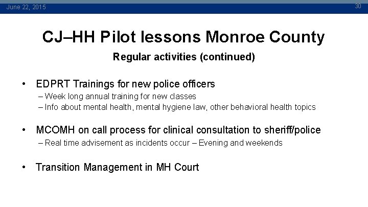 30 June 22, 2015 CJ–HH Pilot lessons Monroe County Regular activities (continued) • EDPRT