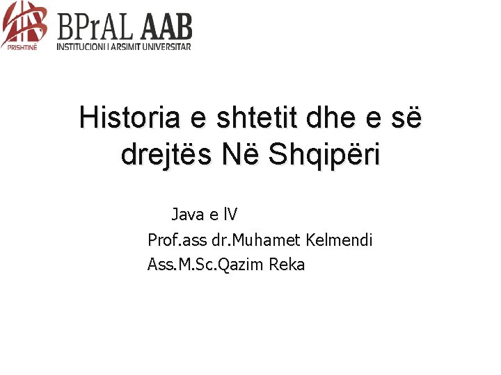 Historia e shtetit dhe e së drejtës Në Shqipëri Java e l. V Prof.