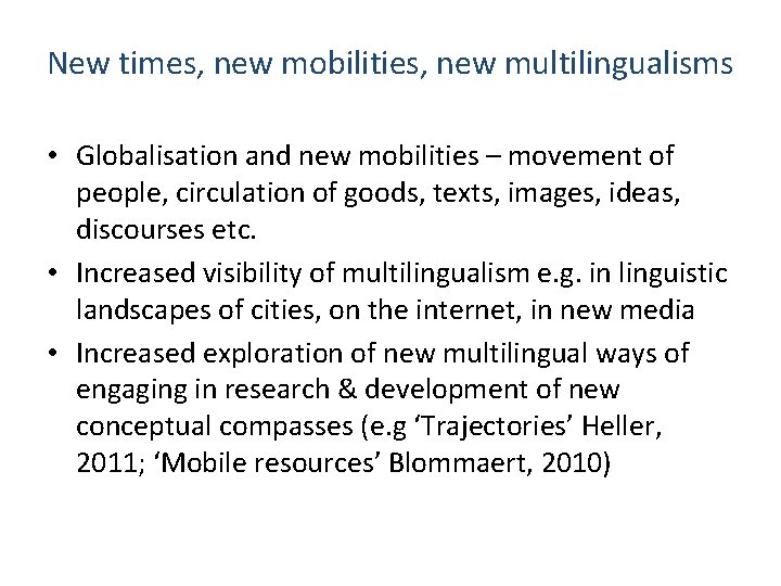 New times, new mobilities, new multilingualisms • Globalisation and new mobilities – movement of