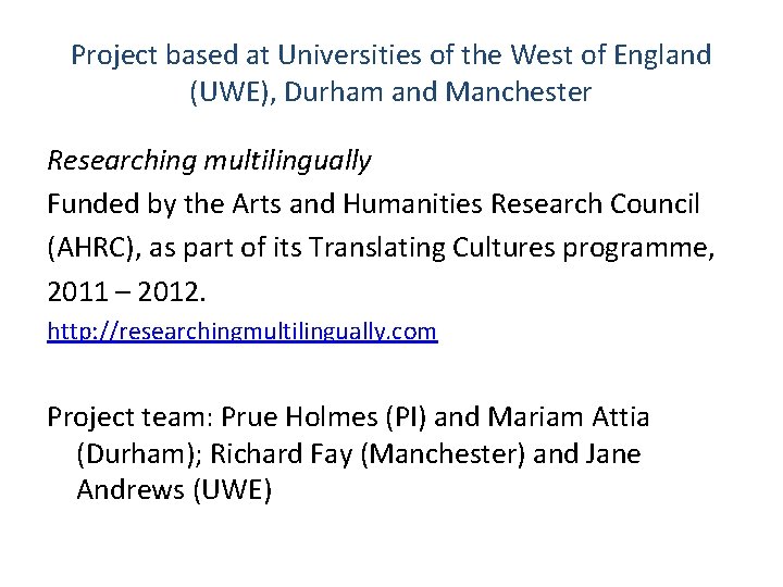 Project based at Universities of the West of England (UWE), Durham and Manchester Researching