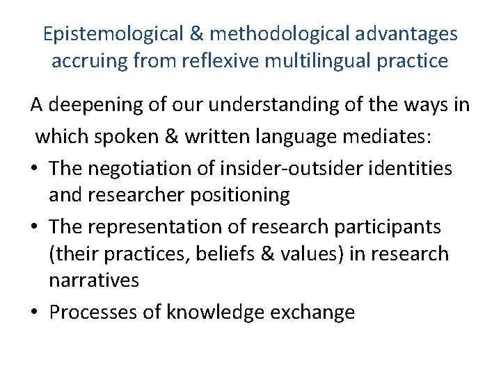 Epistemological & methodological advantages accruing from reflexive multilingual practice A deepening of our understanding