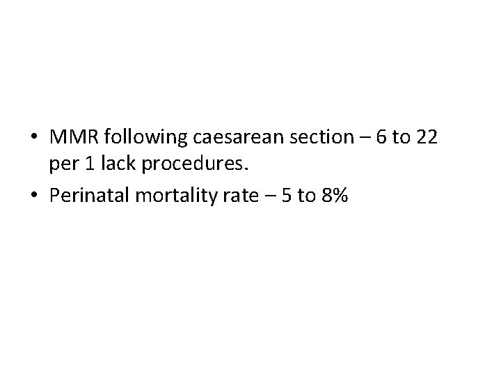  • MMR following caesarean section – 6 to 22 per 1 lack procedures.