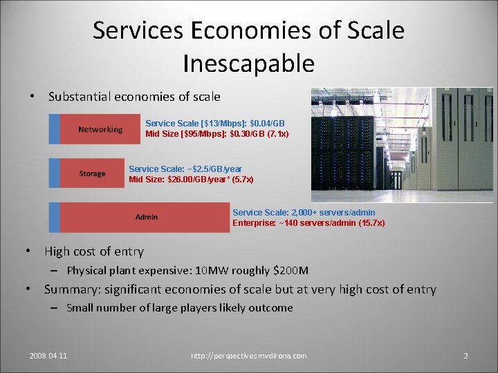 Services Economies of Scale Inescapable • Substantial economies of scale Service Scale [$13/Mbps]: $0.