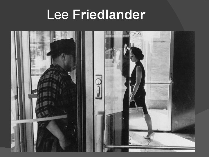 Lee Friedlander 