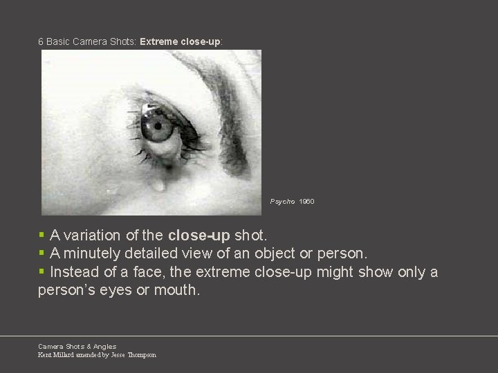 6 Basic Camera Shots: Extreme close-up: Psycho 1960 § A variation of the close-up