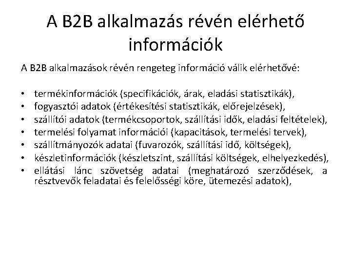 A B 2 B alkalmazás révén elérhető információk A B 2 B alkalmazások révén