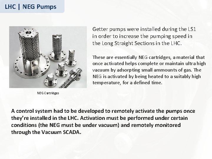 LHC | NEG Pumps Getter pumps were installed during the LS 1 in order