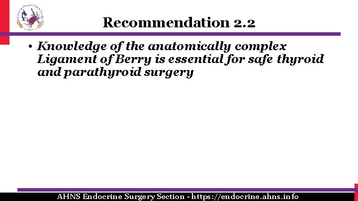 Recommendation 2. 2 • Knowledge of the anatomically complex Ligament of Berry is essential Recommendation 2. 2 • Knowledge of the anatomically complex Ligament of Berry is essential