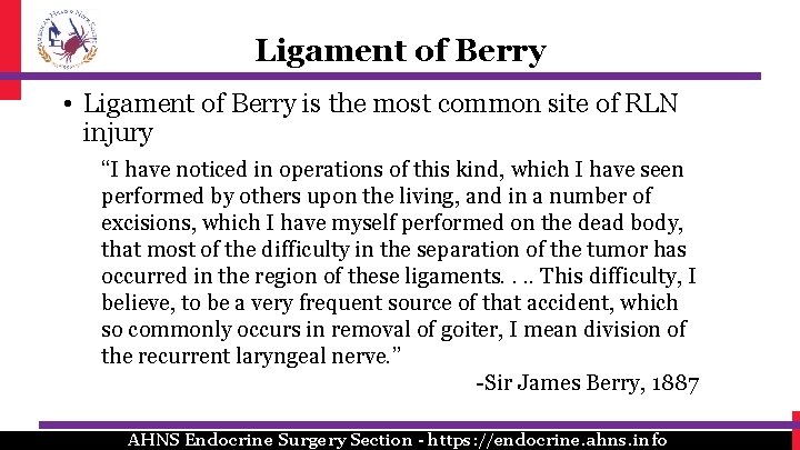 Ligament of Berry • Ligament of Berry is the most common site of RLN