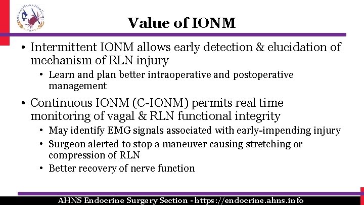 Value of IONM • Intermittent IONM allows early detection & elucidation of mechanism of