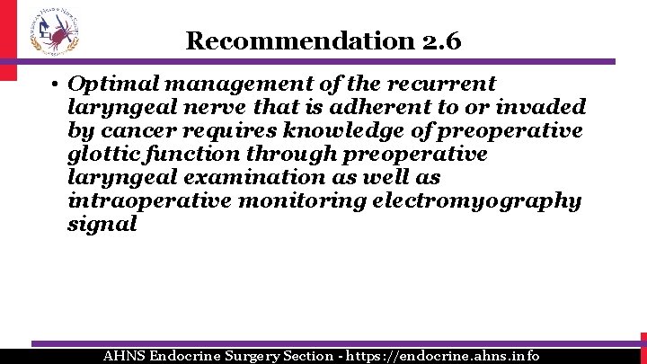 Recommendation 2. 6 • Optimal management of the recurrent laryngeal nerve that is adherent Recommendation 2. 6 • Optimal management of the recurrent laryngeal nerve that is adherent