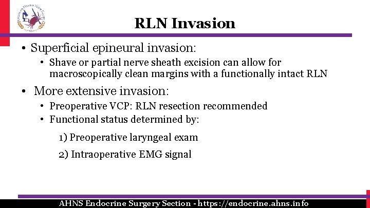 RLN Invasion • Superficial epineural invasion: • Shave or partial nerve sheath excision can